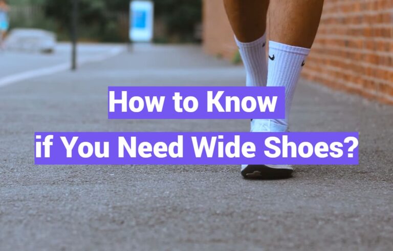 How to Know if You Need Wide Shoes?